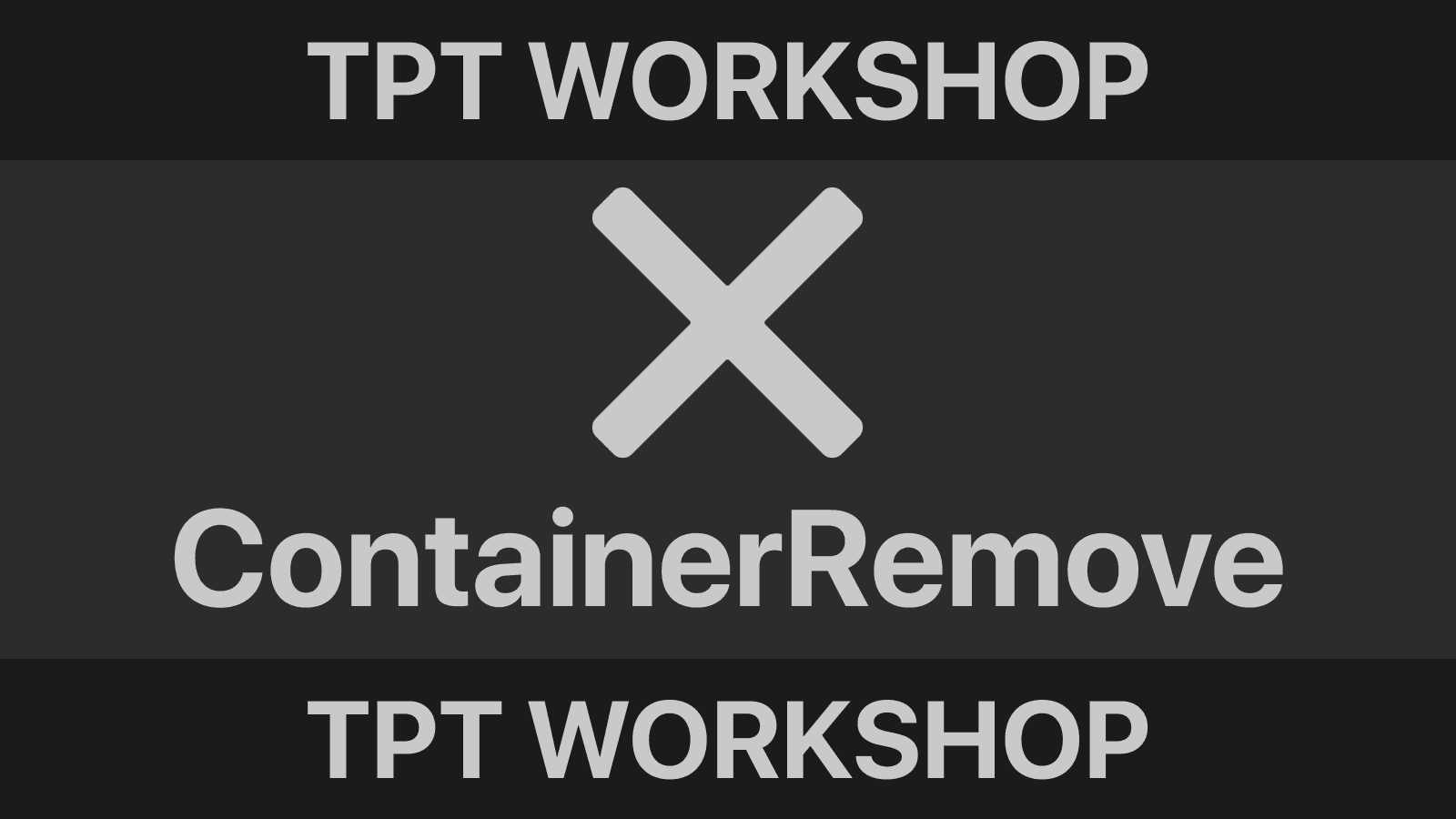 [TPT] ContainerRemover